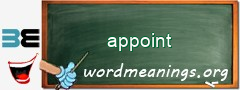 WordMeaning blackboard for appoint